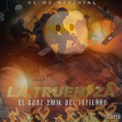 El Cuaz 2 Mil Del Infierno (La Trueniza)