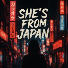 SHE’S FROM JAPAN