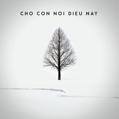 Cho Con Noi Dieu Nay
