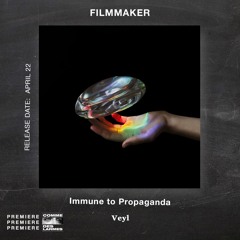 PREMIERE CDL \\ Filmmaker - Immune To Propaganda [VEYL] (2022)