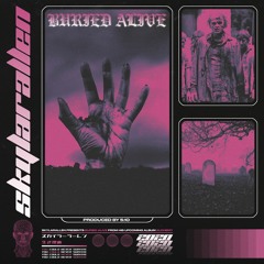 BURIED ALIVE (PROD. 5:10)