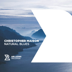 Christopher Maison - Natural Blues (Extended Mix) [Ablazing]