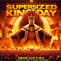 Supersized Kingsday X WARM-UP MIX - Talimba & Tobi & Martin Nectarin