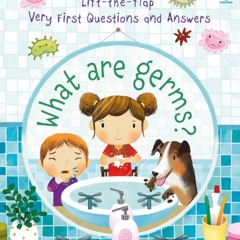 ⚡read❤ What are Germs? (Very First Lift-the-Flap Questions & Answers)