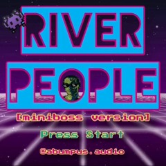 River People [miniboss Version]