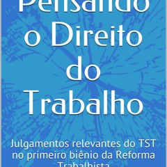 PDF Book (Re) Pensando o Direito do Trabalho: Julgamentos relevantes do TST no primeiro bi?nio