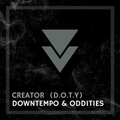 Creator (Dad Of The Year) - Downtempo & Oddities (June 2021)
