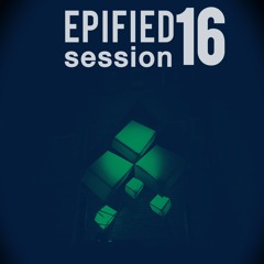 Epified Session.16