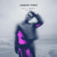 London Topaz - All I Need (SHADED Deeper Remix)