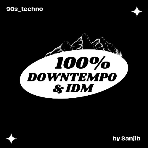 100% IDM & Downtempo (by Sanjib)