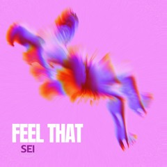 Feel That
