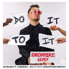 Cherish - Do It To It (DROPP3RZ Remix)