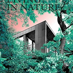 [VIEW] EPUB KINDLE PDF EBOOK Living in Nature: Contemporary Houses in the Natural World by  Phaidon
