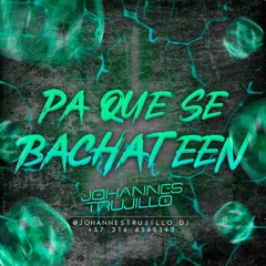 Pa q se bachateen