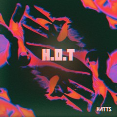 Hatts - H.O.T. [FREE DOWNLOAD]