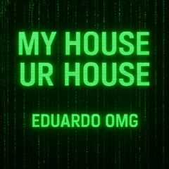 MY HOUSE UR HOUSE