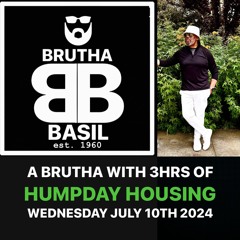 A BRUTHA WITH 3HRS | HUMPDAY HOUSING | WEDNESDAY JULY 10TH 2024