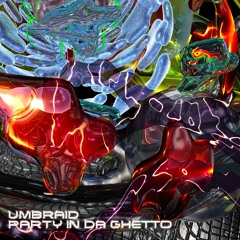 Umbraid - Party In Da Ghetto (Free Download)