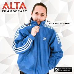 Alta EDM Podcast 011 with Ado Elviamry