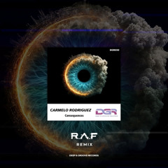 Carmelo Rodriguez - Consequences (R.A.F Remix)