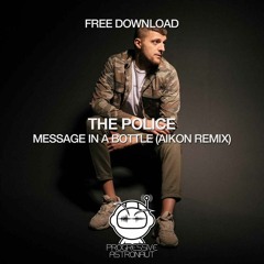 FREE DOWNLOAD: The Police - Message In A Bottle (AIKON Remix) [PAF090]