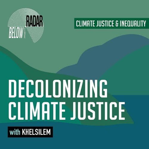 Decolonizing Climate Justice — with Khelsilem