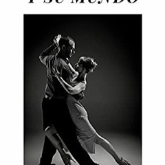 Télécharger eBook El tango y su mundo (Spanish Edition) pour votre lecture en ligne HO8gZ