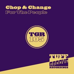Chop & Change - For The People