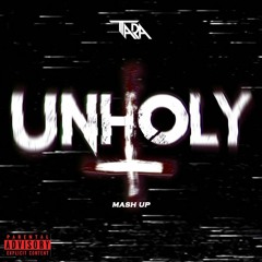 Unholy X Sahara (Tara Mashup)