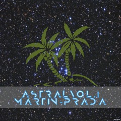 Live Set Martin Prada, ASTRAL VOL 1