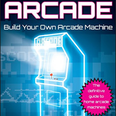 free KINDLE 📩 Project Arcade: Build Your Own Arcade Machine. by  John St. Clair PDF