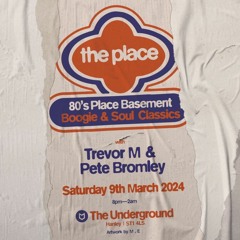 Pete Bromley & Trevor M - The Place Basement 80s Soul & Boogie Classics