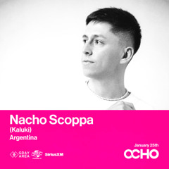 Nacho Scoppa - Exclusive Set for OCHO by Gray Area [1/25]