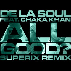All Good? (Superix AIO Remix v1) #DeLaSoulRemix25