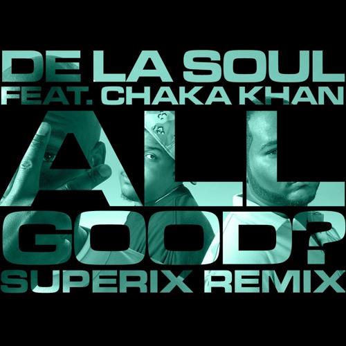 All Good? (Superix AIO Remix v1) #DeLaSoulRemix25