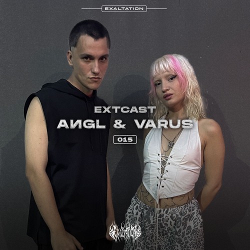 EXTCAST015 | AИGL & VARUS