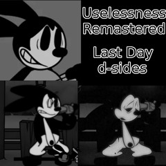 Uselessness Remastered - (fnf Last Day D-Sides)