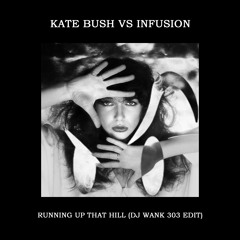 Kate Bush Vs Infusion – Running Up That Hill (DJ Wank 303 Edit) // 𝗙𝗥𝗘𝗘