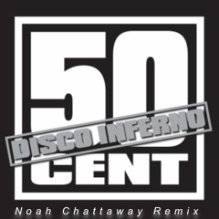 50 Cent - Disco Inferno (Noah Chattaway Remix)