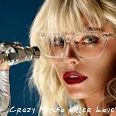 Crazy Psycho Killer Love