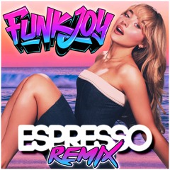 Sabrina Carpenter - Espresso (funkjoy Remix)