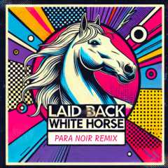 Laid Back - White Horse (Para Noir Remix)