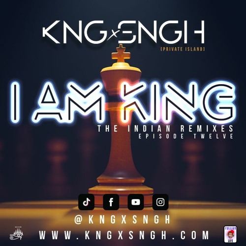 I AM KING: The Indian Remixes ep.12 | www.kngxsngh.com | @kngxsngh