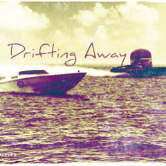 Drifting Away