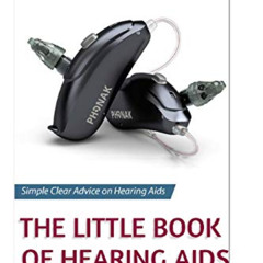 Access PDF 📚 The Little Book of Hearing Aids 2020: The Only Hearing Aid Book You Wil