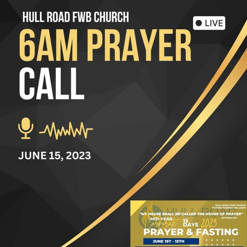 Stream 6.15.2023 6AM Corporate Prayer by Hull Road Church Listen online for free on SoundCloud