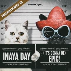 Inaya Day - (This Is Gonna Be) Epic! (GSP Remix)