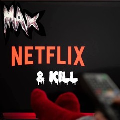 Netflix & Kill (Demo)