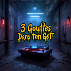 3Gouttes Dans Ton Get - V2T