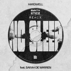 Hardwell feat. Sarah De Warren - No Sleep (SYNTHETICZ REMIX)
